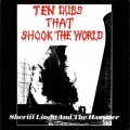 SHERIFF LINDO & THE HAMMER/TEN DUBS THAT SHOOK THE WORLD