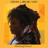 ESINAM & SIBUSILE XABA/HEALING VOICES