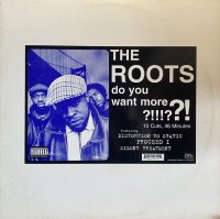 THE ROOTS/DO YOU WANT MORE?!!!??!