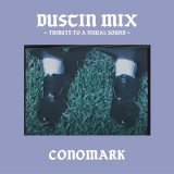 CONOMARK/DUSTIN MIX -TRIBUTE TO A VISUAL SOUND- (CHANNEL DUSTIN RADIO SHOW 02)