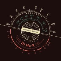 DJ Mu-R/CHANNEL DUSTIN RADIO SHOW 01