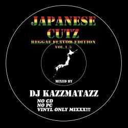 画像1: DJ KAZZMATAZZ/JAPANESE CUTZ -REGGAE FLAVOR EDITION- 
