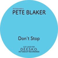 PETE BLAKER/DON'T STOP/ICE COLD