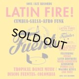 V.A./LATIN FIRE! CUMBIA-SALSA-AFRO-FUNK: TROPICAL DANCE MUSIC FROM DISCOS FUENTES, COLOMBIA 1956-83