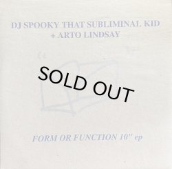 画像1: DJ SPOOKY THAT SUBLIMINAL KID + ARTO LINDSAY/FORM OR FUNCTION 10" EP