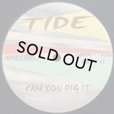 TIDE/CAN YOU DIG IT