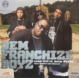 DEM FRANCHIZE BOYZ/LEAN WIT IT, ROCK WIT IT