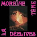 LA TENE/MOREINE / DECLIVES