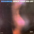 BOHANNON/DANCE YOUR ASS OFF