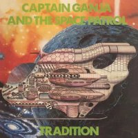 TRADITION/CAPTAIN GANJA AND THE SPACE PATROL