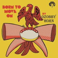 OZOBBY HORN/BORN TO MOVE