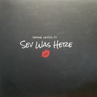 SEVEN DAVIS JR./SEV WAS HERE