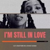 CUT CREATOR$ with Ayako Kawai/I'M STILL IN LOVE