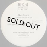 THE ROOTS/BREAK YOU OFF