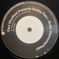 PAUL WOOLFORD Presents BOBBY PERU/EROTIC DISCOURSE