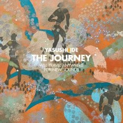 画像1: YASUSHI IDE (井出靖)/THE JOURNEY : WILL TRAVEL ANYWARE FOR NEW SOUNDS