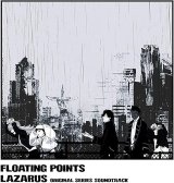 FLOATING POINTS/LAZARUS (ORIGINAL SOUNDTRACK) BY FLOATING POINTS