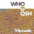 VIKMATIC & DANILO BRACA/WHOOSH EP