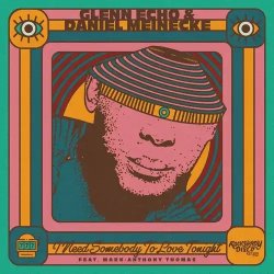 画像1: GLENN ECHO & DANIEL MEINECKE/I NEED SOMEBODY TO LOVE TONIGHT FEAT. MARK-ANTHONY THOMAS