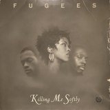 FUGEES - KILLING ME SOFTLY
