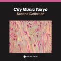 V.A. - CITY MUSIC TOKYO Second Definition