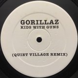 GORILLAZ - KIDS WITH GUNS (QUIET VILLAGE REMIX)