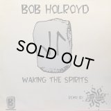 BOB HOLROYD - WAKING THE SPIRITS