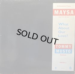 画像1: MAYSA - WHAT ABOUT OUR LOVE? TOMMY MUSTO REMIXES
