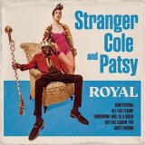STRANGER COLE & PATSY - ROYAL