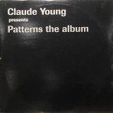 CLAUDE YOUNG PRESENTS PATTERNS THE ALBUM