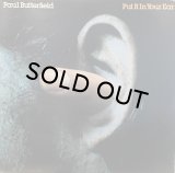 PAUL BUTTERFIELD - PUT IT IN YOUR EAR