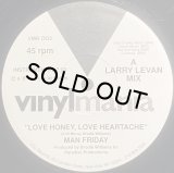 MAN FRIDAY - LOVE HONEY, LOVE HEARTACHE