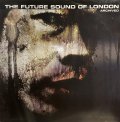 THE FUTURE SOUND OF LONDON - ARCHIVED