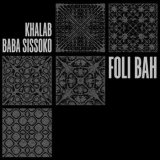 DJ KHALAB & BABA SISSOKO - FOLI BAH