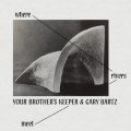 YOUR BROTHER'S KEEPER & GARY BARTZ - WHERE RIVERS MEET