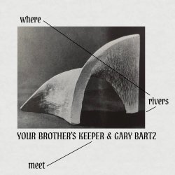 画像1: YOUR BROTHER'S KEEPER & GARY BARTZ - WHERE RIVERS MEET