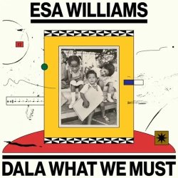画像1: ESA WILLIAMS - DALA WHAT WE MUST