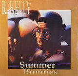 R.KELLY/SUMMER BUNNIES
