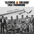 ALFONSO SOLIANO - TIGA TROMBONE