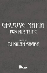 DJ KILLAH SHARK - GROOVE MAFIA NAS MIX TAPE【TAPE】