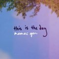 MAMAS GUN - THIS IS THE DAY (FULL BAND VERSION) / STRANGERS ON A STREET