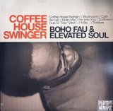 BOHO FAU & ELEVATED SOUL - COFFEE HOUSE SWINGER