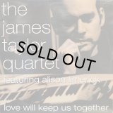 THE JAMES TAYLOR QUARTET - LOVE WILL KEEP US TOGETHER