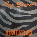 CRY SISCO! - AFRO DIZZI ACT