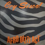 CRY SISCO! - AFRO DIZZI ACT