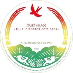 画像1: QUIET VILLAGE - TILL THE DOCTOR GETS BACK (MAD PROFESSOR REMIX)