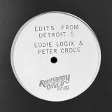 EDDIE LOGIX & PETER CROCE - EDITS FROM DETROIT #5