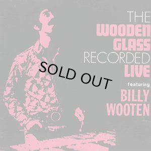 画像1: BILLY WOOTEN/THE WOODEN GLASS RECORDED LIVE (1)