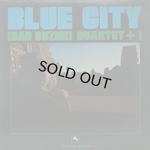 画像1: ISAO SUZUKI QUARTET +1/BLUE CITY (1)