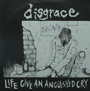 画像1: DISGRACE/LIFE GIVE AN ANGUISHED CRY (1)